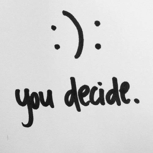 Feliz ou triste: você decide